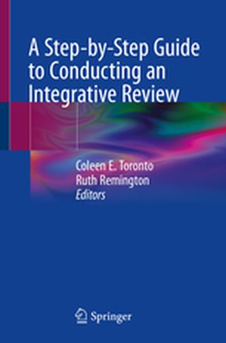 A STEPBYSTEP GUIDE TO CONDUCTING AN INTEGRATIVE REVIEW - Coleen E. Remington Toronto