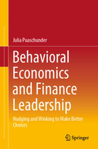 BEHAVIORAL ECONOMICS AND FINANCE LEADERSHIP - Julia Puaschunder