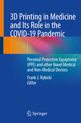 3D PRINTING IN MEDICINE AND ITS ROLE IN THE COVID19 PANDEMIC - Frank J. Rybicki