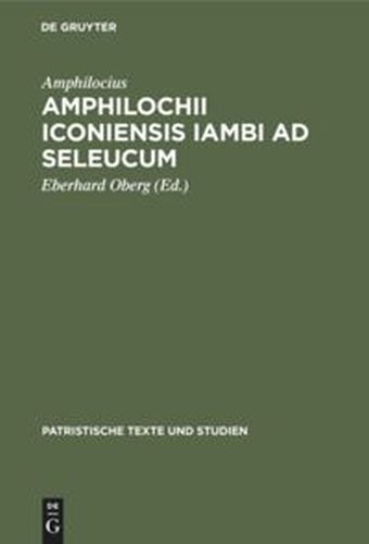 AMPHILOCHII ICONIENSIS IAMBI AD SELEUCUM -  Amphilocius