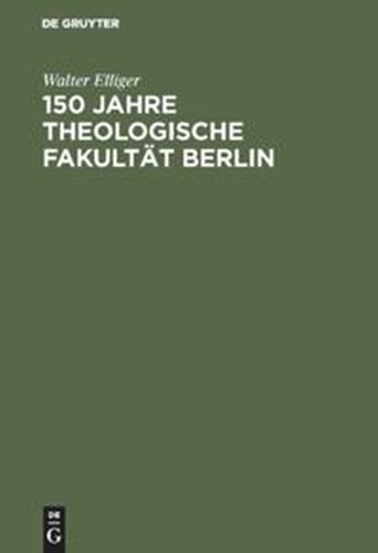 150 JAHRE THEOLOGISCHE FAKULTĄT BERLIN - Elliger Walter