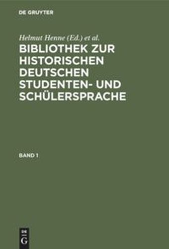 BIBLIOTHEK ZUR HISTORISCHEN DEUTSCHEN STUDENTEN UND SCHLERSPRACHE - Henne Helmut