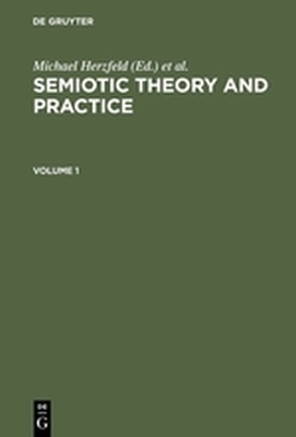 SEMIOTIC THEORY AND PRACTICE - Herzfeld Michael