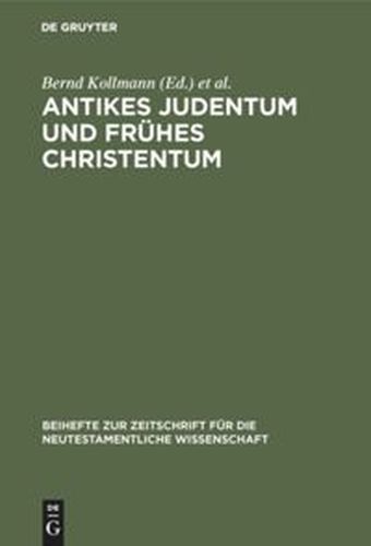 ANTIKES JUDENTUM UND FRHES CHRISTENTUM - Kollmann Bernd