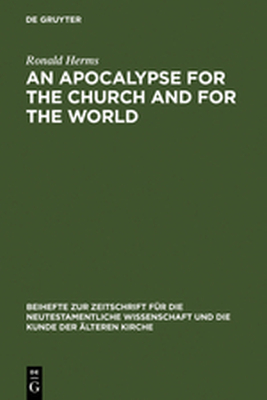 AN APOCALYPSE FOR THE CHURCH AND FOR THE WORLD - Herms Ronald
