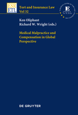 MEDICAL MALPRACTICE AND COMPENSATION IN GLOBAL PERSPECTIVE - Oliphant Ken