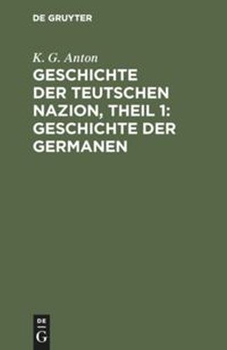 GESCHICHTE DER GERMANEN - Gottlob Anton Karl