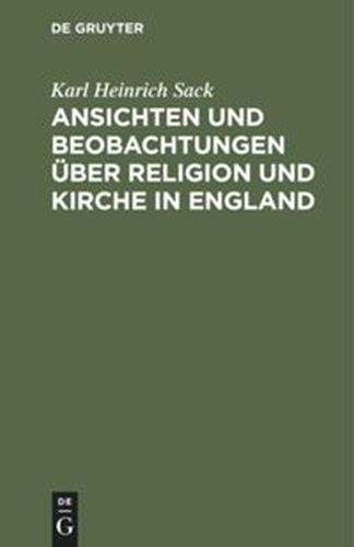 ANSICHTEN UND BEOBACHTUNGEN BER RELIGION UND KIRCHE IN ENGLAND - Heinrich Sack Karl
