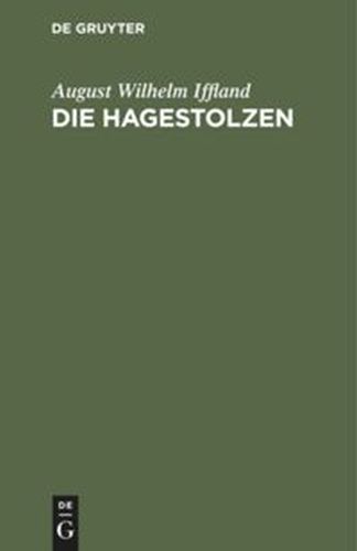DIE HAGESTOLZEN - Wilhelm Iffland August