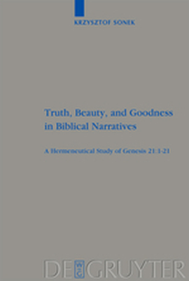 TRUTH BEAUTY AND GOODNESS IN BIBLICAL NARRATIVES - Piotr Sonek Krzysztof