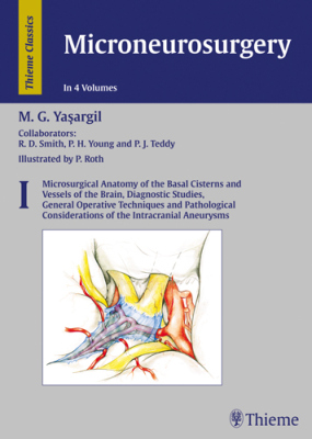 VOLUME I: MICROSURGICAL ANATOMY OF THE BASAL CISTERNS AND VESSELS OF THE BRAIN - Gazi Yasargil Mahmut