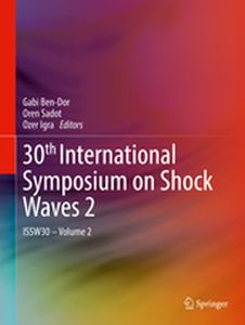 30TH INTERNATIONAL SYMPOSIUM ON SHOCK WAVES 2 - Gabi Sadot Oren Igra Bendor