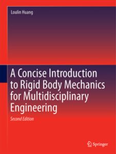 A CONCISE INTRODUCTION TO MECHANICS OF RIGID BODIES - L. Huang