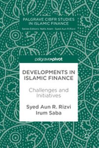 PALGRAVE CIBFR STUDIES IN ISLAMIC FINANCE - Syed Aun R. Saba Iru Rizvi