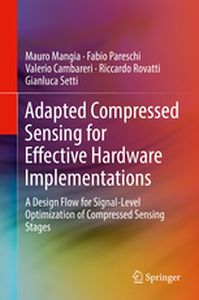 ADAPTED COMPRESSED SENSING FOR EFFECTIVE HARDWARE IMPLEMENTATIONS - Mauro Pareschi Fabio Mangia