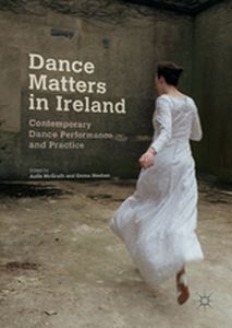 DANCE MATTERS IN IRELAND - Aoife Meehan Emma Mcgrath