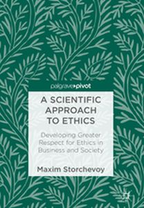 A SCIENTIFIC APPROACH TO ETHICS - Maxim Storchevoy