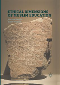 ETHICAL DIMENSIONS OF MUSLIM EDUCATION - Nuraan Waghid Yusef Davids