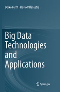 BIG DATA TECHNOLOGIES AND APPLICATIONS - Borko Villanustre Fl Furht