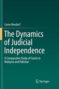 THE DYNAMICS OF JUDICIAL INDEPENDENCE - Lorne Neudorf