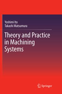 THEORY AND PRACTICE IN MACHINING SYSTEMS - Yoshimi Matsumura Ta Ito