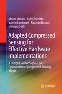 ADAPTED COMPRESSED SENSING FOR EFFECTIVE HARDWARE IMPLEMENTATIONS - Mauro Pareschi Fabio Mangia
