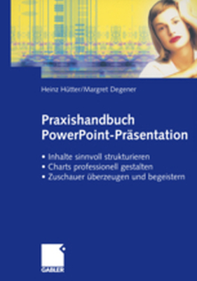 PRAXISHANDBUCH POWERPOINTPRĄSENTATION - Heinz Degener Margre Htter