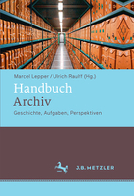 HANDBUCH ARCHIV - Marcel Raulff Ulrich Lepper