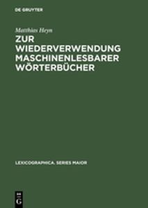 ZUR WIEDERVERWENDUNG MASCHINENLESBARER WRTERBCHER - Heyn Matthias