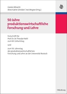 50 JAHRE PRODUKTIONSWIRTSCHAFTLICHE FORSCHUNG UND LEHRE - Albrecht Gnter