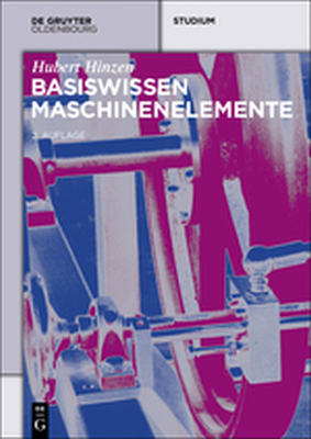 BASISWISSEN MASCHINENELEMENTE - Hinzen Hubert
