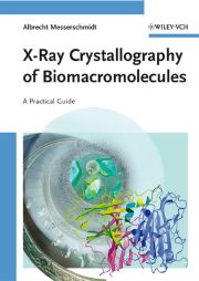 X–:RAY CRYSTALLOGRAPHY OF BIOMACROMOLECULES - Messerschmidt Albrecht
