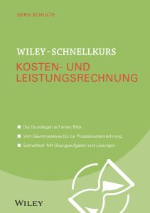 WILEY–:SCHNELLKURS KOSTEN–: UND LEISTUNGSRECHNUNG - Schulte Gerd