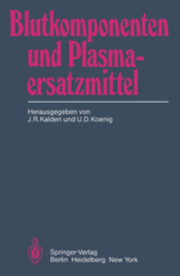 BLUTKOMPONENTEN UND PLASMAERSATZMITTEL - W. Kalden J. R. Baue Alsweiler