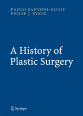 A HISTORY OF PLASTIC SURGERY - Paolo Sykes Philip J Santonirugiu