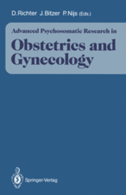 ADVANCED PSYCHOSOMATIC RESEARCH IN OBSTETRICS AND GYNECOLOGY - Dietmar Bitzer Johan Richter