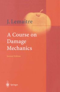 A COURSE ON DAMAGE MECHANICS - H. Lemaitre Jean Lippmann