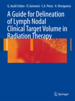 A GUIDE FOR DELINEATION OF LYMPH NODAL CLINICAL TARGET VOLUME IN RADIATION THERA - Cefaro Giampiero Per Ausili