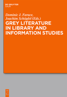 GREY LITERATURE IN LIBRARY AND INFORMATION STUDIES - Farace Dominic