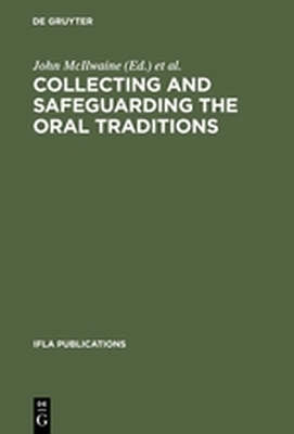 COLLECTING AND SAFEGUARDING THE ORAL TRADITIONS - Mcilwaine John