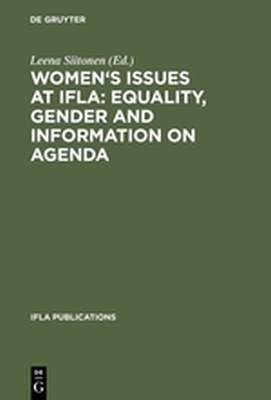 WOMENS ISSUES AT IFLA: EQUALITY GENDER AND INFORMATION ON AGENDA - Siitonen Leena