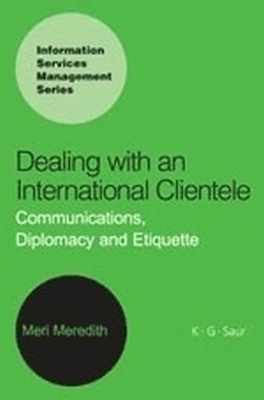 DEALING WITH AN INTERNATIONAL CLIENTELE: COMMUNICATIONS DIPLOMACY AND ETIQUETTE - Meredith Meri