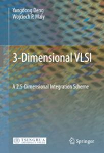 3DIMENSIONAL VLSI - Yangdong Maly Wojcie Deng