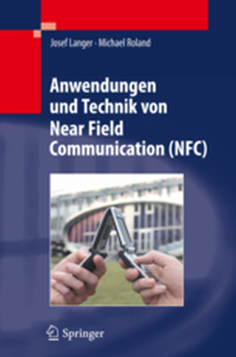 ANWENDUNGEN UND TECHNIK VON NEAR FIELD COMMUNICATION (NFC) - Josef Roland Michael Langer