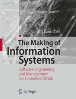 THE MAKING OF INFORMATION SYSTEMS - Karl E. Kurbel