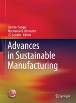ADVANCES IN SUSTAINABLE MANUFACTURING - Gnther Khraisheh M Seliger
