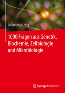 1000 FRAGEN AUS GENETIK, BIOCHEMIE, ZELLBIOLOGIE UND MIKROBIOLOGIE -  Werner