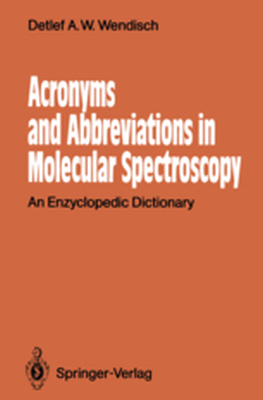 ACRONYMS AND ABBREVIATIONS IN MOLECULAR SPECTROSCOPY - Detlef A.w. Wendisch