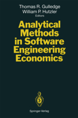 ANALYTICAL METHODS IN SOFTWARE ENGINEERING ECONOMICS - Thomas R. Hutzler Wi Gulledge