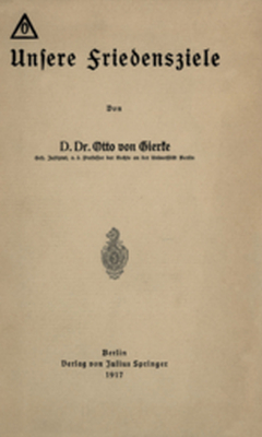 UNSERE FRIEDENSZIELE - Otto Von Gierke